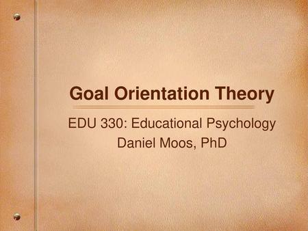 Goal Orientation Theory