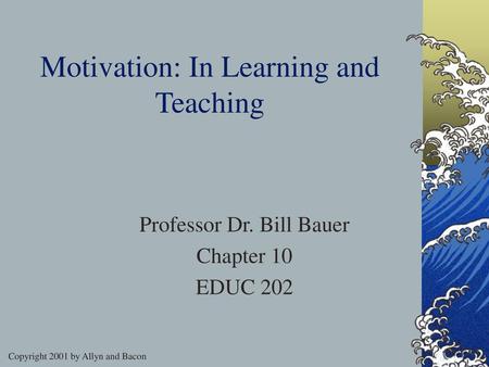 Motivation: In Learning and Teaching