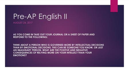Pre-AP English II August 24, 2017