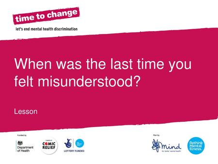 When was the last time you felt misunderstood?