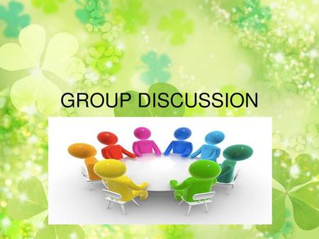 GROUP DISCUSSION.