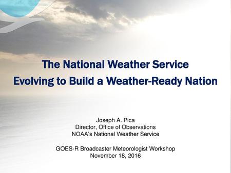 The National Weather Service Evolving to Build a Weather-Ready Nation