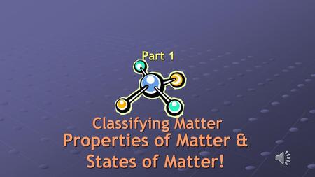 Properties of Matter & States of Matter!