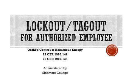 Lockout/tagout for authorized employee