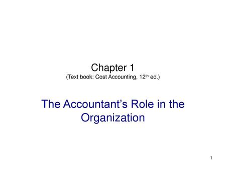Chapter 1 (Text book: Cost Accounting, 12th ed.)