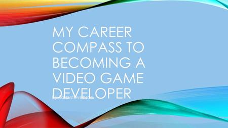 My career compass to becoming a video game DEVELOPER