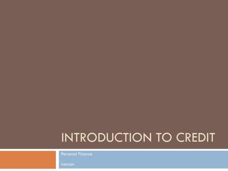 Introduction to Credit