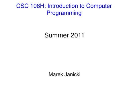 CSC 108H: Introduction to Computer Programming