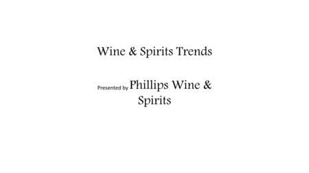Presented by Phillips Wine & Spirits