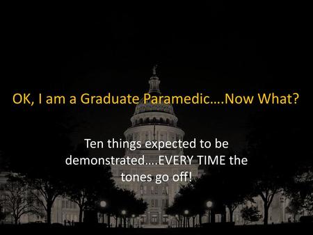 OK, I am a Graduate Paramedic….Now What?