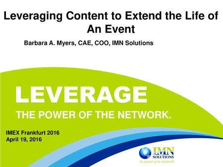 Leveraging Content to Extend the Life of An Event