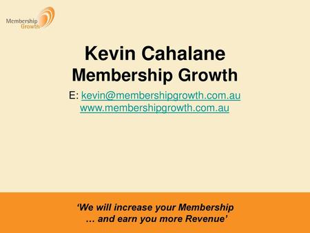 Kevin Cahalane Membership Growth