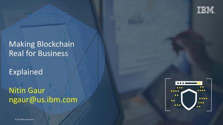 Making Blockchain Real for Business Explained