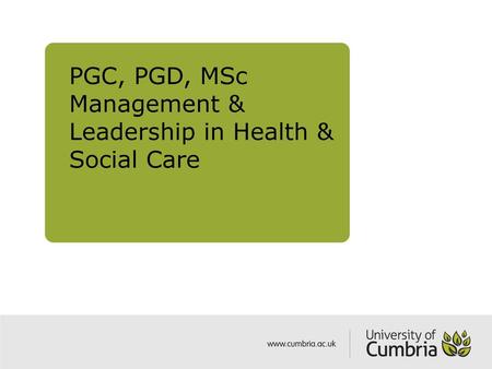 PGC, PGD, MSc Management & Leadership in Health & Social Care