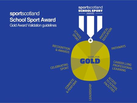 Sportscotland School Sport Award Gold Award Validation guidelines.