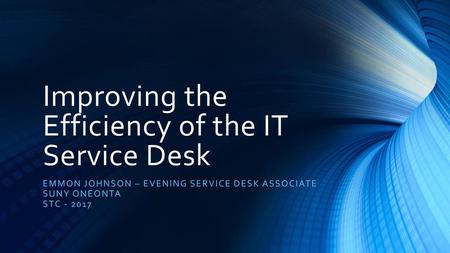 Improving the Efficiency of the IT Service Desk