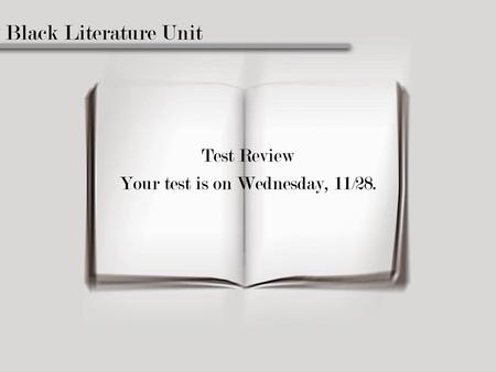 Test Review Your test is on Wednesday, 11/28.