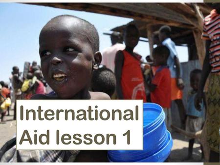 International Aid lesson 1