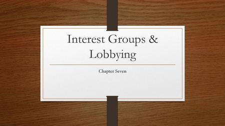 Interest Groups & Lobbying