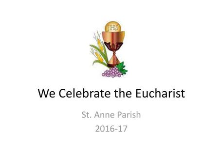 We Celebrate the Eucharist
