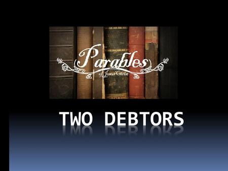 Two Debtors.