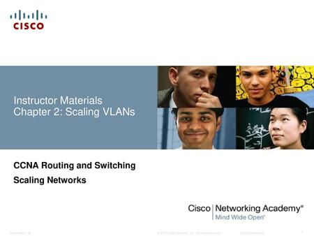 Instructor Materials Chapter 2: Scaling VLANs