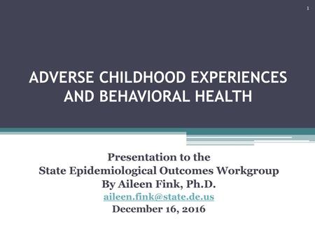 ADVERSE CHILDHOOD EXPERIENCES AND BEHAVIORAL HEALTH