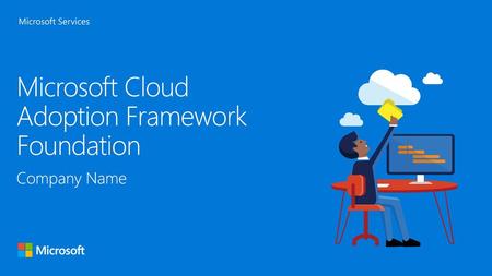 Microsoft Cloud Adoption Framework Foundation