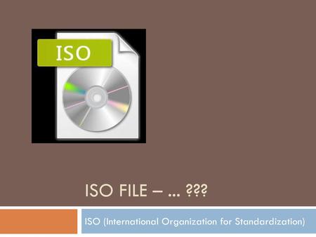 ISO (International Organization for Standardization)
