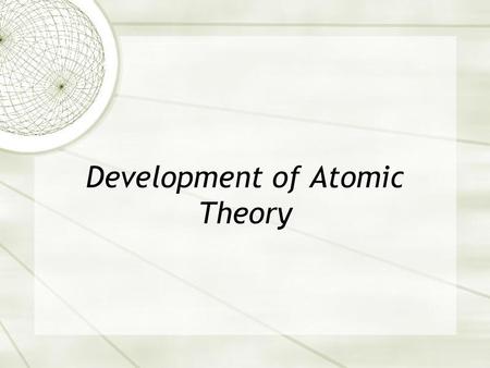 Development of Atomic Theory