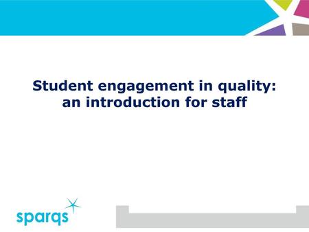 Student engagement in quality: an introduction for staff