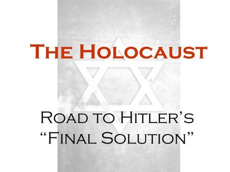 Road to Hitler’s “Final Solution”