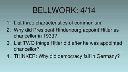 BELLWORK: 4/14 List three characteristics of communism.