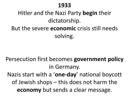 Hitler and the Nazi Party begin their dictatorship.