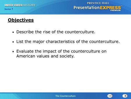 Objectives Describe the rise of the counterculture.
