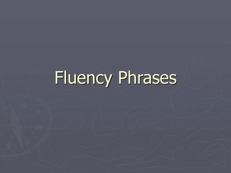 Fluency Phrases.