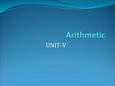 Arithmetic UNIT-V.