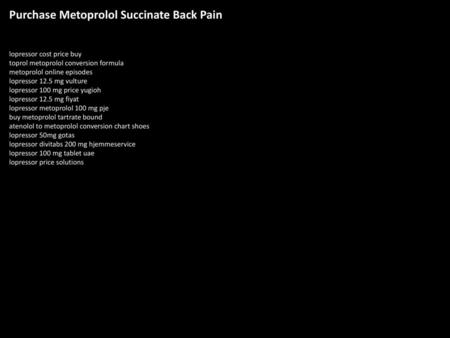 Purchase Metoprolol Succinate Back Pain