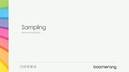 Sampling Boomerang Media.