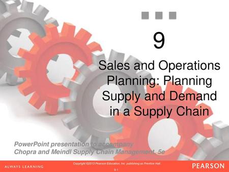 9 Sales and Operations Planning: Planning Supply and Demand in a Supply Chain.