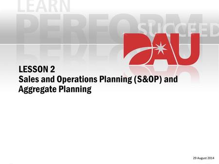 LESSON 2 Sales and Operations Planning (S&OP) and Aggregate Planning