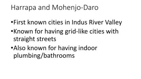 Harrapa and Mohenjo-Daro