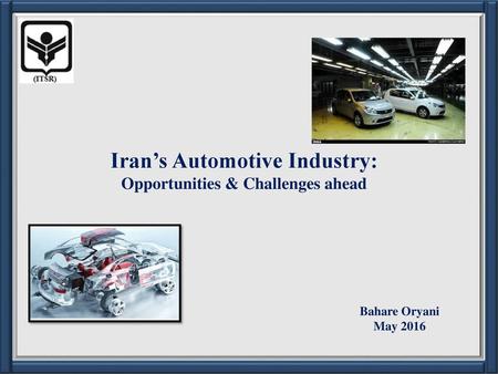 Iran’s Automotive Industry: Opportunities & Challenges ahead