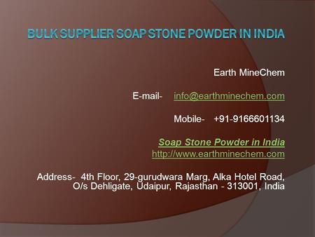 Earth MineChem  - Mobile Soap Stone Powder in India  Address-