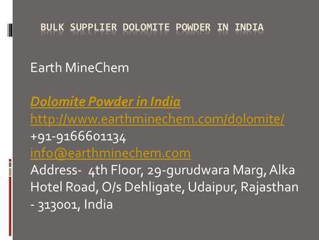 Earth MineChem Dolomite Powder in India Address- 4th Floor, 29-gurudwara Marg,