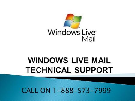 CALL ON  Windows Live Mail is an  client, services which is provided by Microsoft.  Live Mail is also a part of Windows live set.