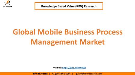 Kbv Research | +1 (646) | Knowledge Based Value (KBV) Research Visit us: https://goo.gl/4xV9Wchttps://goo.gl/4xV9Wc Global.
