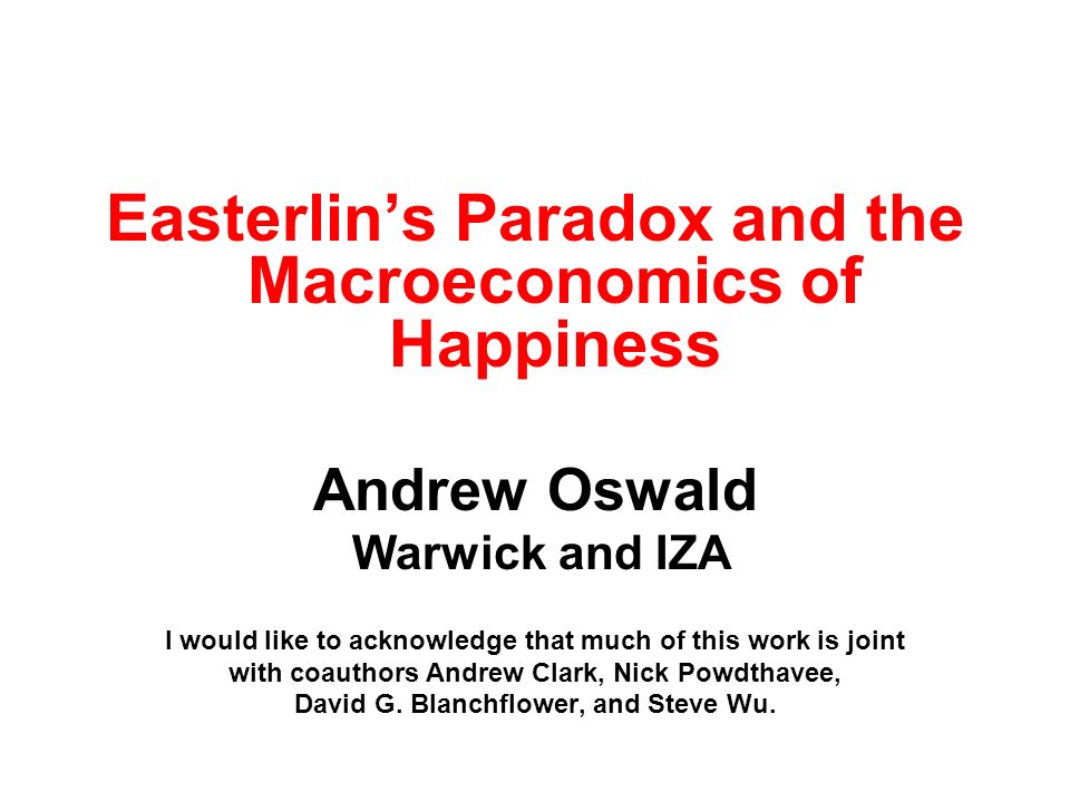 Easterlin's Paradox and the Macroeconomics of Happiness - ppt video online  download