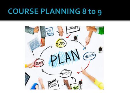COURSE PLANNING 8 to 9.
