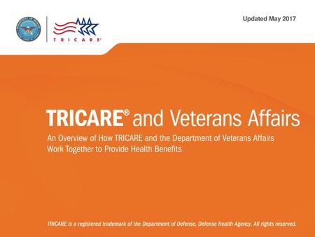 ATTENTION PRESENTER: To ensure that TRICARE beneficiaries receive the most up-to-date information about their health benefits, visit www.tricare.mil/briefings.